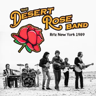 Ritz New York 1989 (Live) by The Desert Rose Band