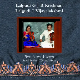 Bow to the Violins (South Indian Classical Music) by Lalgudi G.J.R. Krishnan