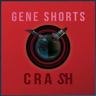 Crash by Gene Shorts