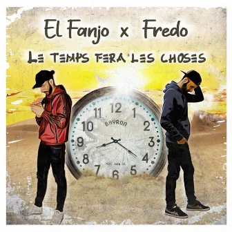 Le temps fera les choses by El Fanjo