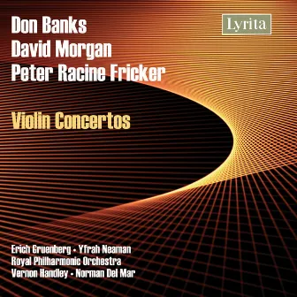 Banks, Morgan & Fricker: Violin Concertos by Erich Gruenberg