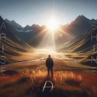 Arise Shine by David Andrew