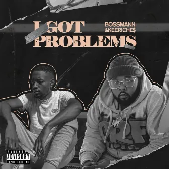 I Got Problems by Kee Riche$