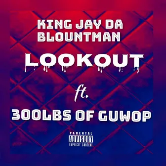 Lookout by King Jay Da Blountman