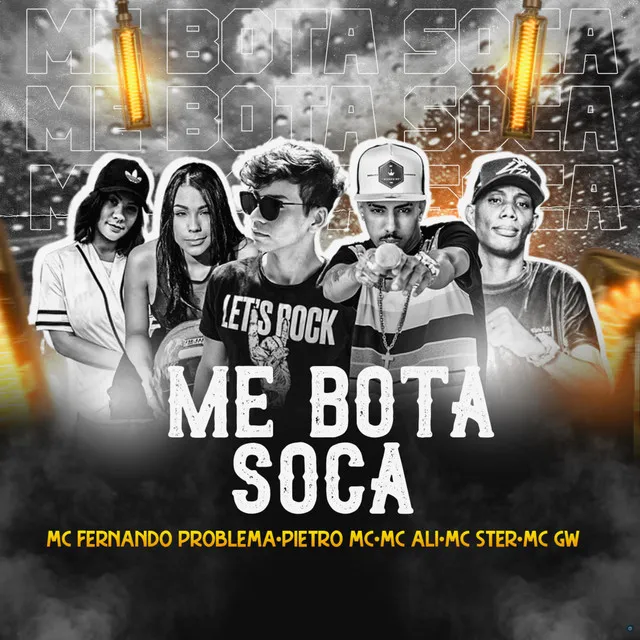 Me Bota Soca (feat. Pietro Mc, Mc Ster, Mc Gw & MC Ali)