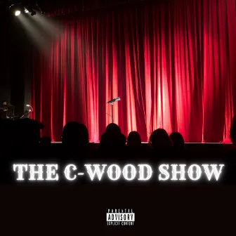 The C-Wood Show by C-Wood