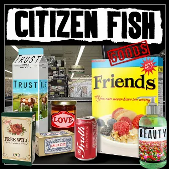 Goods by Citizen Fish