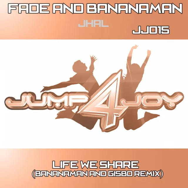 Life We Share - Bananaman & Gisbo Remix