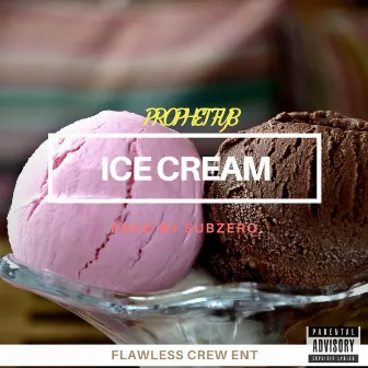 Ice Cream by Prophet FYB