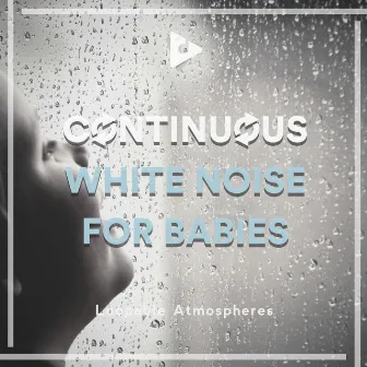 Continuous White Noise for Babies by The Rain Library