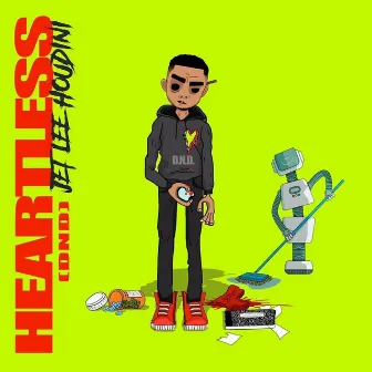 Heartless (DND) by Jet Lee Houdini