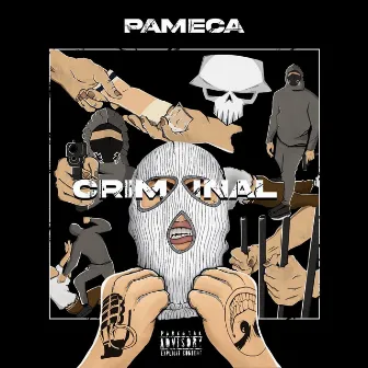 CRIMINAL by Pameca