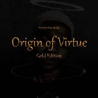 Origin of Virtue (Gold Edition) by Boyzin Nhlakzin