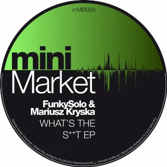 What's The S**t EP by FunkySolo