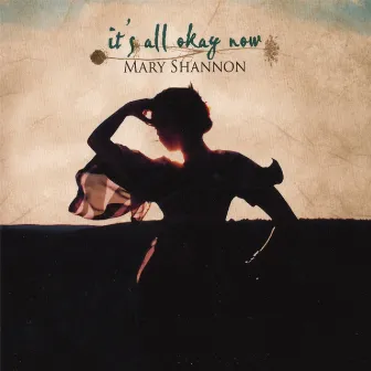 It's All Okay Now by Mary Shannon