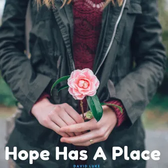 Hope Has A Place by David Luke