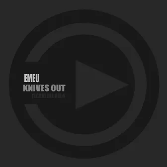 Knives Out by Emeu