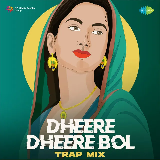 Dheere Dheere Bol (Trap Mix) - Single