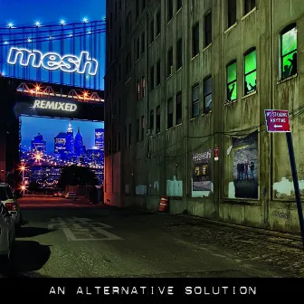 An Alternative Solution (Remixed) by Mesh