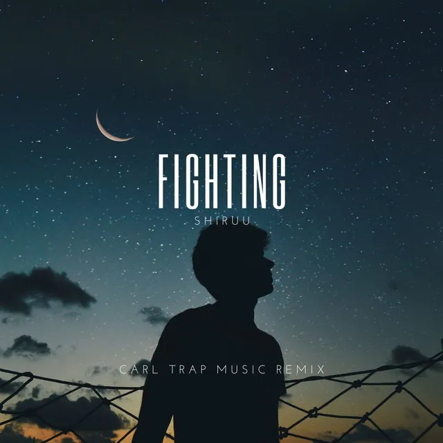 Fighting (Carl Trap Music Remix)