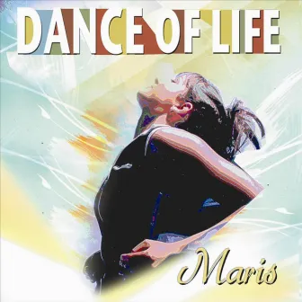 Dance of Life by Maris