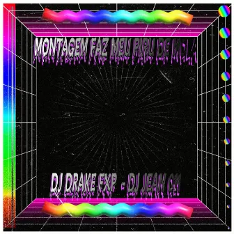 Montagem Faz Meu Piro de Mola by DJ DRAKE FXP