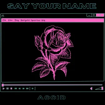 Say Your Name by ACCID