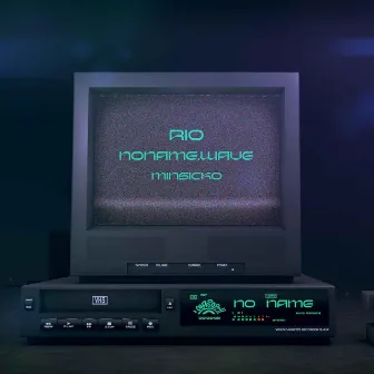 Noname.Wave by RIO