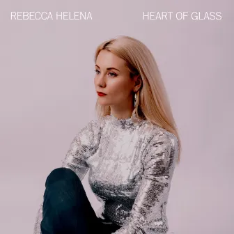 Heart of Glass by Rebecca Helena