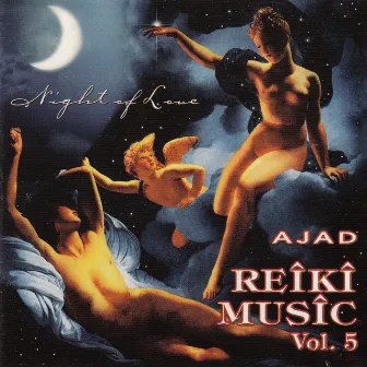 Reiki Music Vol. 5 (Night of Love) by Ajad