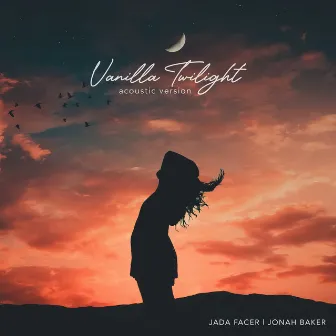 Vanilla Twilight (Acoustic) by Jada Facer