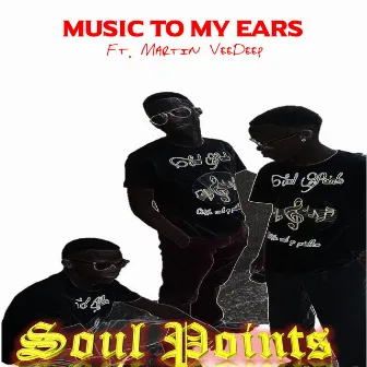 Music to My Ears by Soul Points