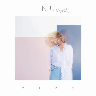 Neu (Akustik) by Miva