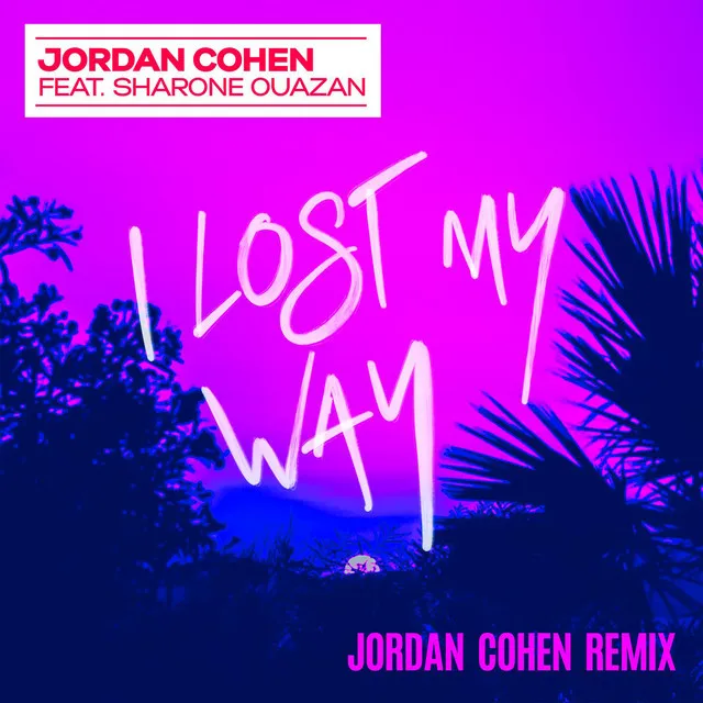 I Lost My Way (Jordan Cohen Remix)