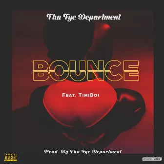 Bounce by Tha Fye Department