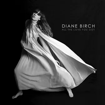 All The Love You Got by Diane Birch