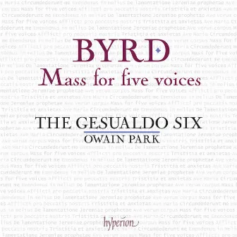 Byrd: Mass for Five Voices; Ave verum corpus; Lamentations & Other Works by William Byrd