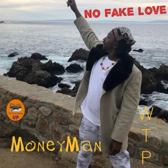 No Fake Loe by MoneyMan W.T.P