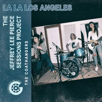 La La Los Angeles by The Jeffrey Lee Pierce Sessions Project