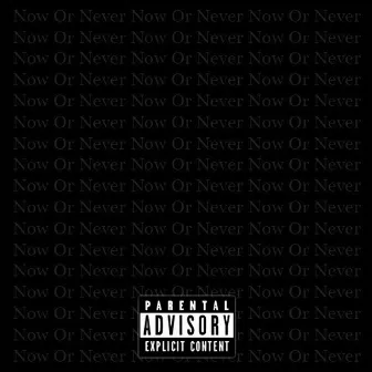 Now or Never by Gringo