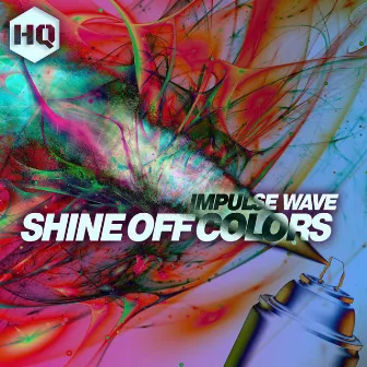 Shine Off Colors by Impulse Wave