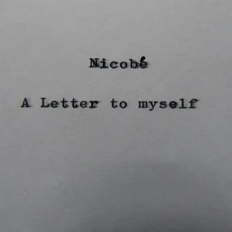 A Letter to Myself by Nicobé