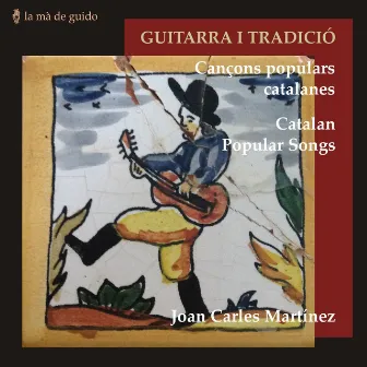 Guitarra i tradició. Cançons Populars Catalanes by Unknown Artist