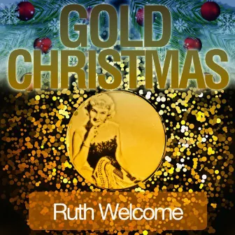 Gold Christmas by Ruth Welcome