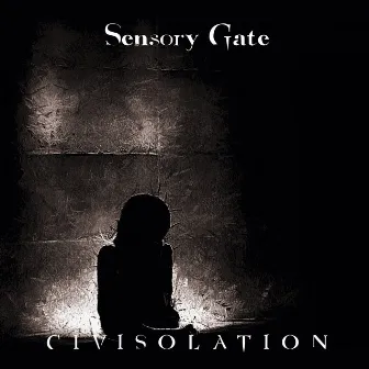 Civisolation by Sensory Gate