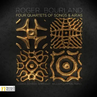 Roger Bourland: Four Quartets of Songs and Arias by Roger Bourland