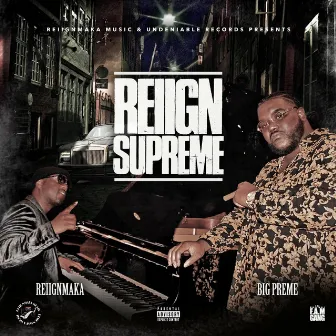 REIIGN SUPREME by BIG PREME