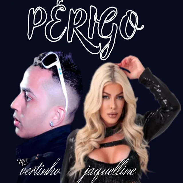 Perigo (feat. Jaquelline)