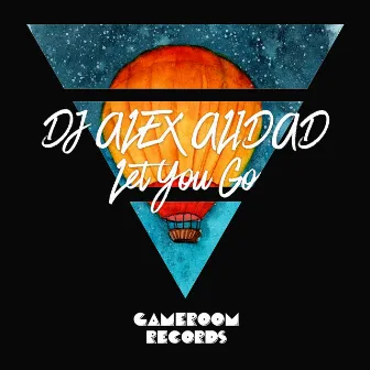 Let You Go by DJ ALEX ALIDAD