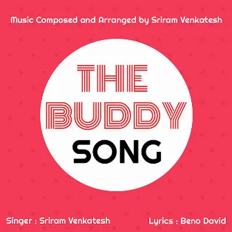 The Buddy Song (Original) by Sriram Venkatesh